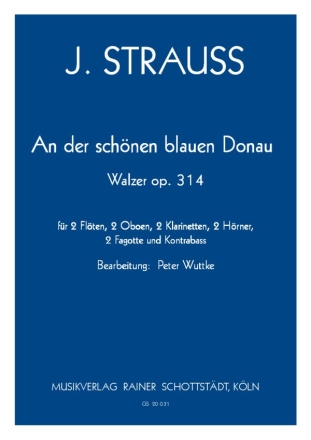 An der schnen blauen Donau, arr. P.Wuttke 2Fl,2Ob,2Cl,2Hrn,2Fg,Kb