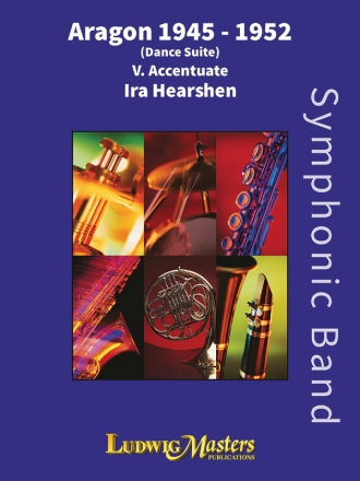 Aragon 1945-'52: V. Accentuate (c/b) Symphonic wind band