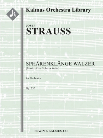 Sphaerenklaenge Walzer, Op. 235 (f/o) Full Orchestra