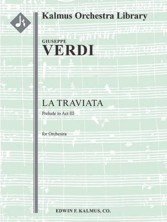 La Traviata: Act III, Preludio (f/o sc) Full Orchestra
