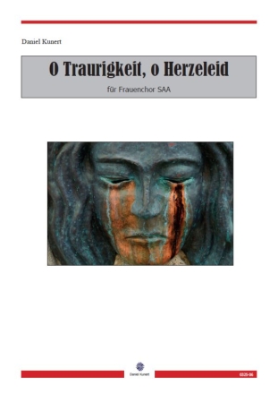O Traurigkeit, o Herzeleid fr Frauenchor (SAA) a cappella Partitur