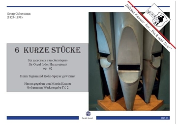 6 kurze Stcke op.62 (6 Morceaux caractristiques) fr Orgel