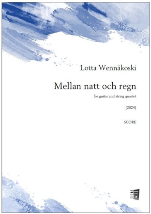 Mellan natt och regn Gitarre und Streichquartett Partitur und Stimmen