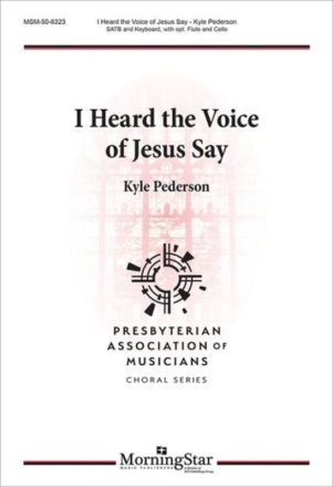 I Heard the Voice of Jesus Say Gemischter Chor mit Klavier/Orgel Chorpartitur
