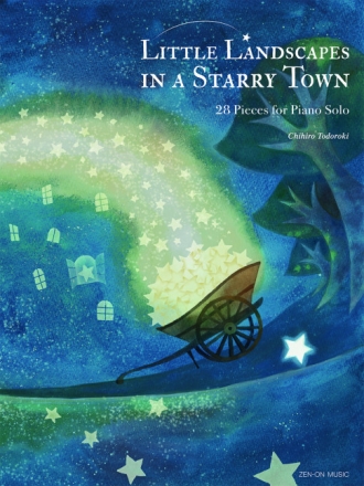 Little Landscapes in a Starry Town - 28 pieces for piano fr Klavier Spielbuch