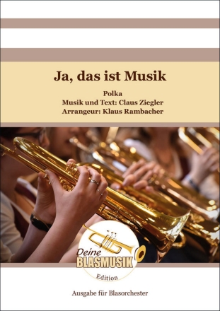 Ja, das ist Musik Blasorchester Direktion + Stimmen