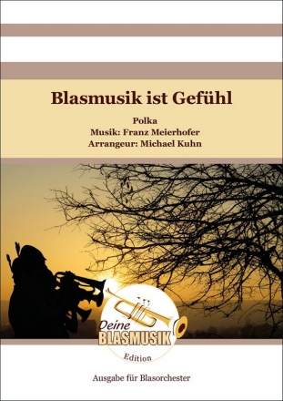 Blasmusik ist Gefhl Blasorchester Direktion + Stimmen