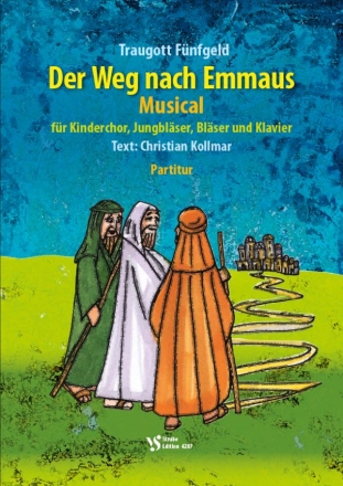 Der Weg nach Emmaus, Musical fr Kinderchor, Jungblser, Blser und Klavier Partitur