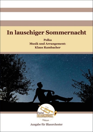In lauschiger Sommernacht Blasorchester Direktion + Stimmen