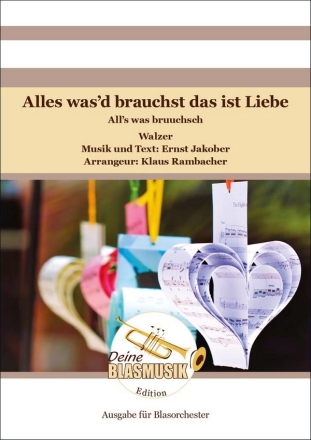 Alles wasd brauchst das ist Liebe (Alls was bruuchsch) Blasorchester Direktion + Stimmen