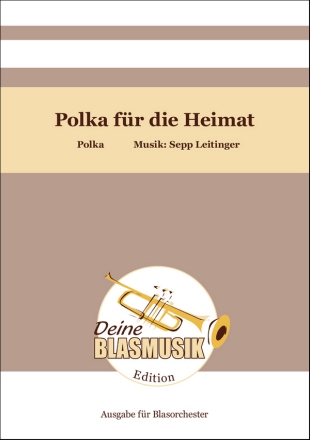 Polka fr die Heimat Blasorchester Direktion + Stimmen