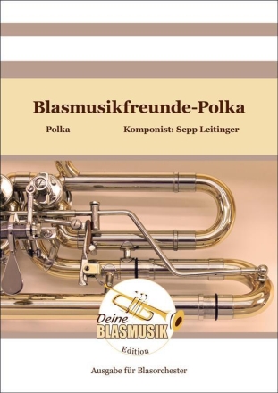 Blasmusikfreunde-Polka Blasorchester Direktion + Stimmen