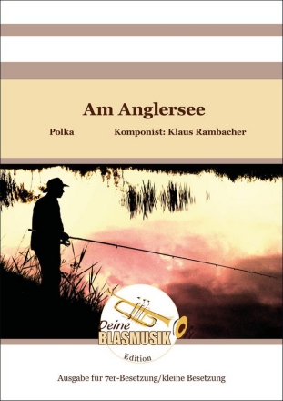 Am Anglersee Blasorchester Direktion + Stimmen
