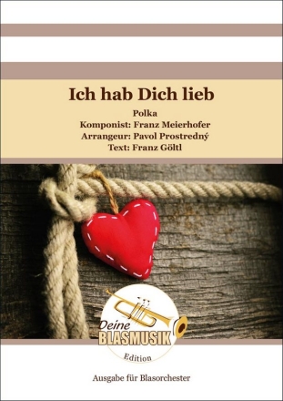 Ich hab Dich lieb Blasorchester Direktion + Stimmen