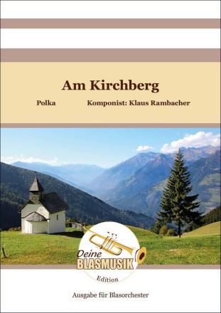 Am Kirchberg Blasorchester Direktion + Stimmen