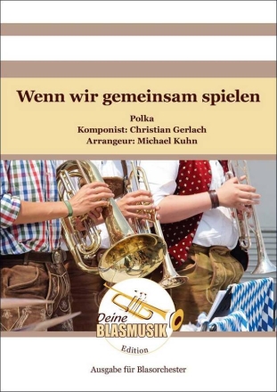 Wenn wir gemeinsam spielen Blasorchester Direktion + Stimmen