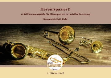 Hereinspaziert! - 10 Willkommensgre fr Blserquartett in variabler Besetzung 2, Stimme in B (Trom Solo & Ensemble Einzelstimme