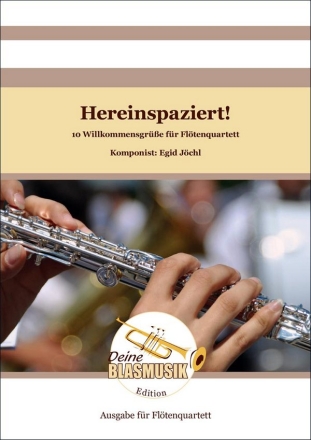 Hereinspaziert! - 10 Willkommensgre fr Fltenquartett Solo & Ensemble