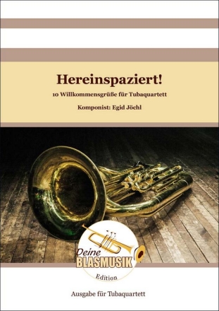 Hereinspaziert! - 10 Willkommensgre fr Tubaquartett Solo & Ensemble