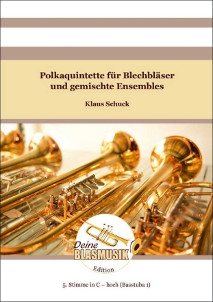 Polkaquintette fr Blechblser und gemischte Ensembles 5. Stimme in C hoch (Basstuba 1) Solo & Ensemble Einzelstimme