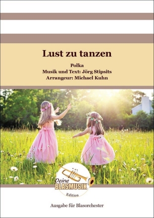 Lust zu tanzen Blasorchester Direktion + Stimmen