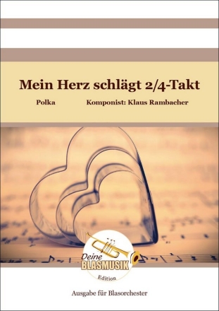 Mein Herz schlgt 2/4-Takt Blasorchester Direktion + Stimmen