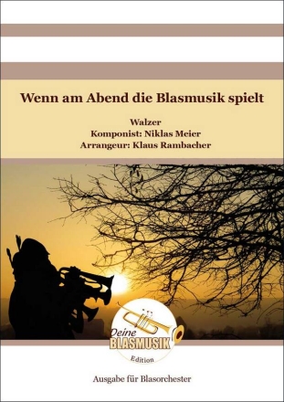 Wenn am Abend die Blasmusik spielt Blasorchester Direktion + Stimmen