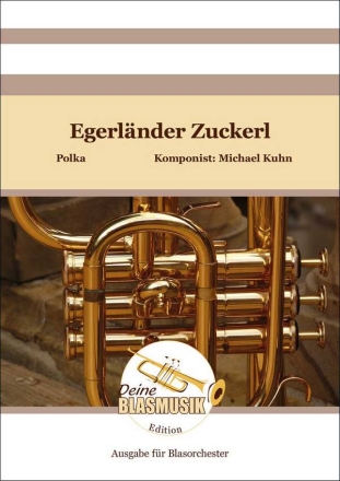 Egerlnder Zuckerl Blasorchester Direktion + Stimmen