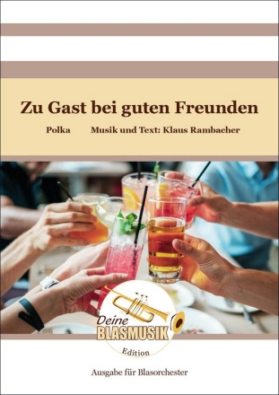Zu Gast bei guten Freunden Blasorchester Direktion + Stimmen