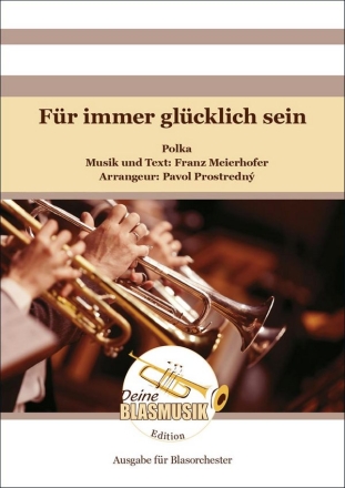 Fr immer glcklich sein Blasorchester Direktion + Stimmen