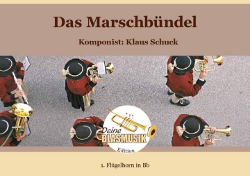 Das Marschbndel Flgelhorn 1 in B Blasorchester Einzelstimme
