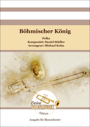 Bhmischer Knig Blasorchester Direktion + Stimmen