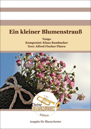 Ein kleiner Blumenstrau Blasorchester Direktion + Stimmen