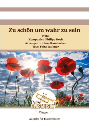 Zu schn um wahr zu sein Blasorchester Direktion + Stimmen