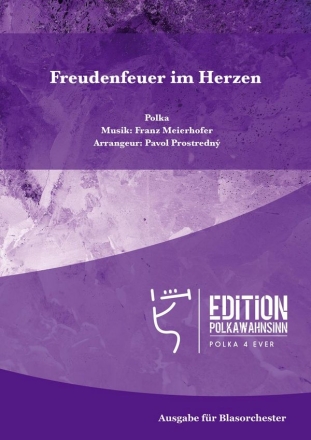 Freudenfeuer im Herzen Blasorchester Direktion + Stimmen