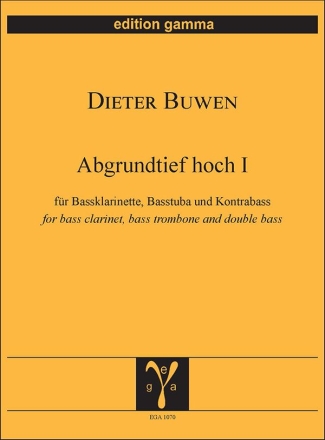 Abgrundtief hoch I fr Bassklairnette, Basstuba und Kontrabass
