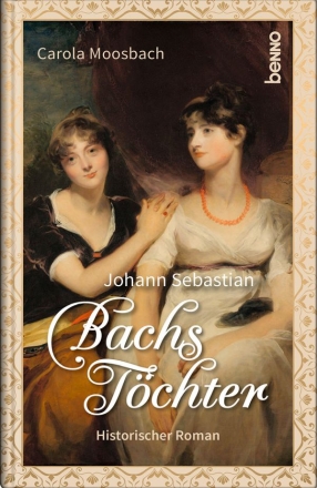 Bachs Tchter Historischer Roman Hardcover