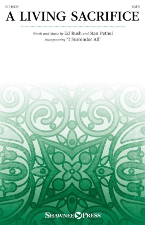 A Living Sacrifice Gemischter Chor mit Begleitung Chorpartitur