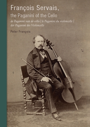 Francois Servais, The Paganini of the Cello   Softcover (Texts in English, German, Dutch)