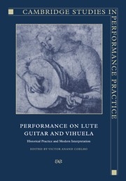 Performance on Lute, Guitar, and Vihuela Historical Practice and Modern Interpretation Paperback
