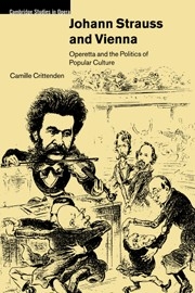 Johann Strauss and Vienna Operetta and the Politics of Popular Culture Paperback