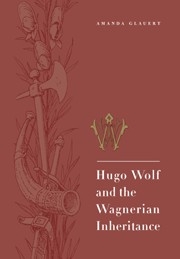 Hugo Wolf and the Wagnerian Inheritance  Paperback