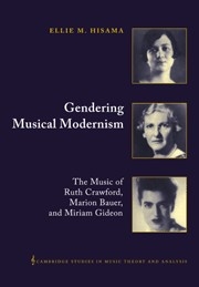 Gendering Musical Modernism The Music of Ruth Crawford, Marion Bauer, and Miriam Gideon Paperback