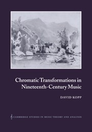 Chromatic Transformations in Nineteenth-Century Music  Paperback