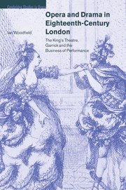 Opera and Drama in Eighteenth-Century London The King's Theatre, Garrick and the Business of Performance Paperback