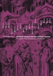 Chromatic Beauty in the Late Medieval Chanson An Interpretation of Manuscript Accidentals Paperback