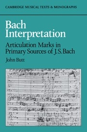 Bach Interpretation Articulation Marks in Primary Sources of J. S. Bach Paperback