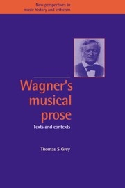 Wagner's Musical Prose Texts and Contexts Paperback