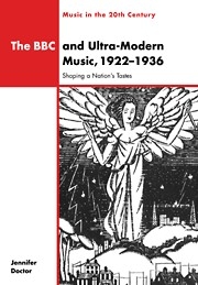 The BBC and Ultra-Modern Music, 19221936 Shaping a Nation's Tastes Paperback