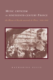Music Criticism in Nineteenth-Century France La Revue et gazette musicale de Paris 183480 Paperback